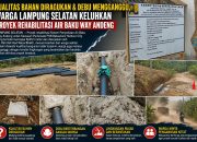 Kualitas Bahan Diragukan & Debu Mengganggu, Warga Lampung Selatan Keluhkan Proyek Rehabilitasi Air Baku Way Andeng